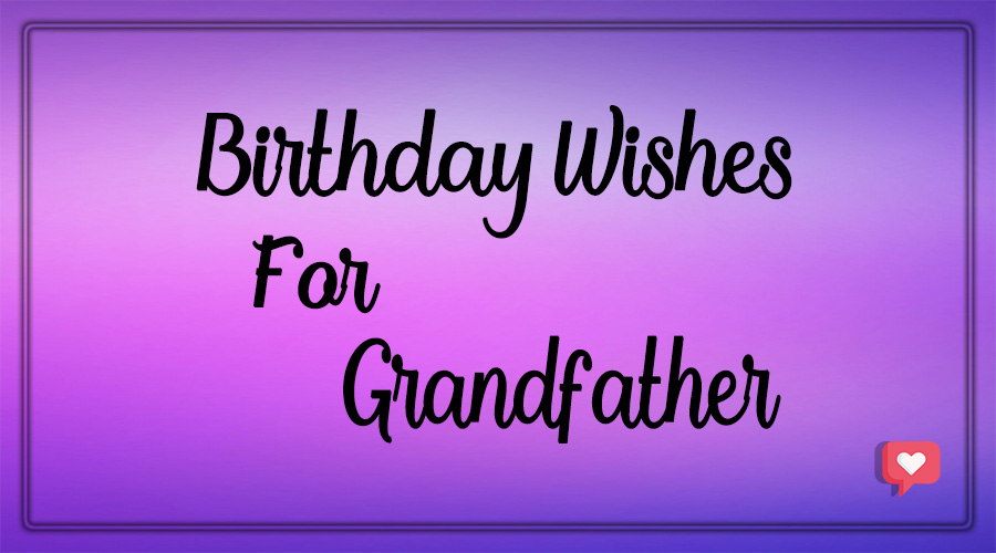 Birthday Wishes for grandfather