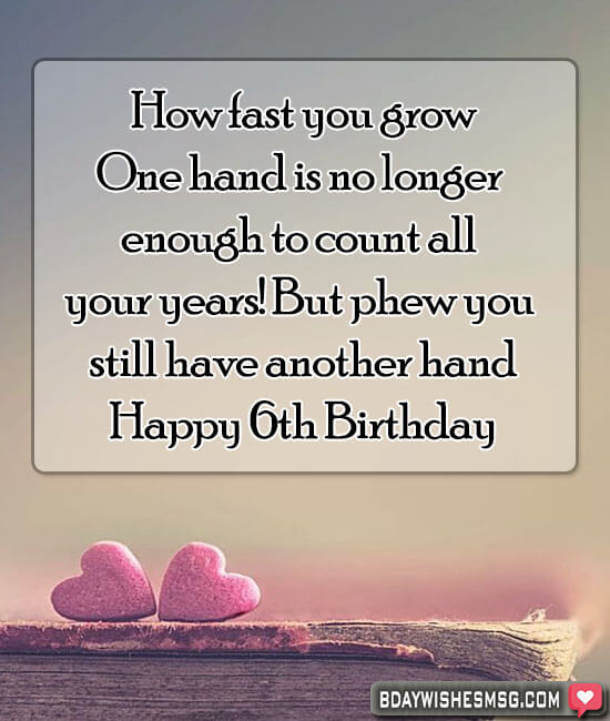 How fast you grow! One hand is no longer enough to count all your years! But phew, you still have another hand.