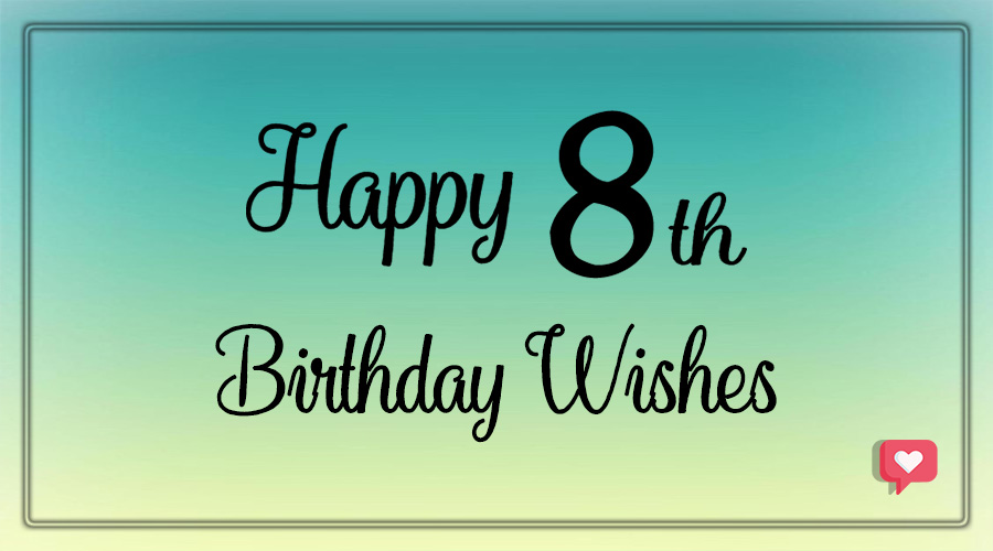 Best Happy 8th Birthday Wishes - BdayWishesMsg