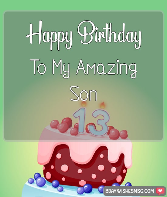 Happy 13th Birthday To My Amazing Son.