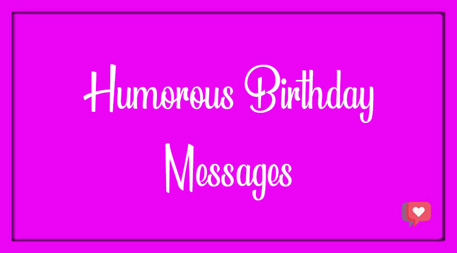 Humorous Birthday Wishes
