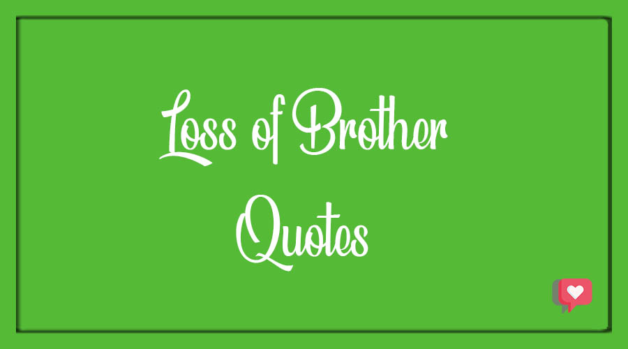 Loss of Brother Quotes