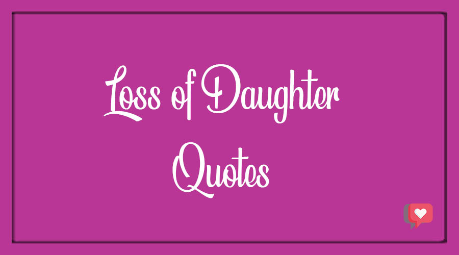Loss of Daughter Quotes