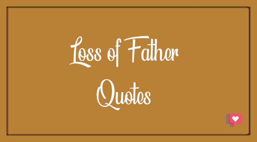 Loss of Father Quotes