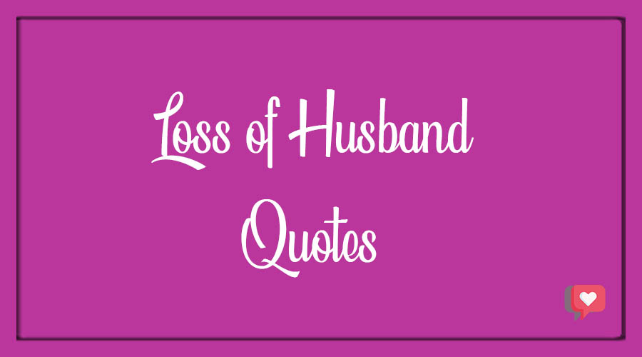 Loss of Husband Quotes