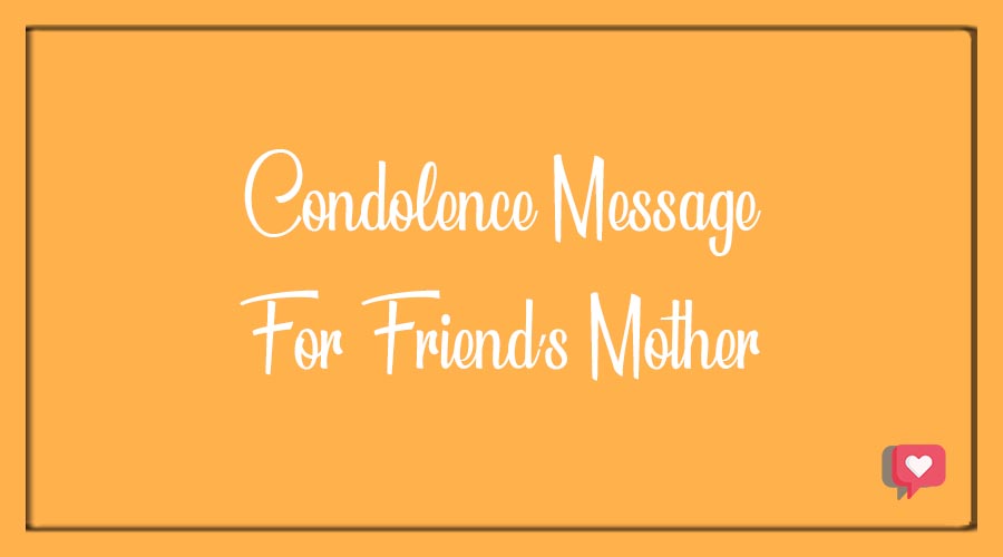Condolence Message for Friend’s Mother
