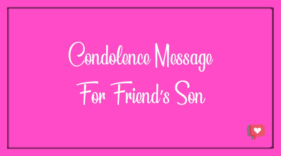 Condolence Message for Friend’s Son