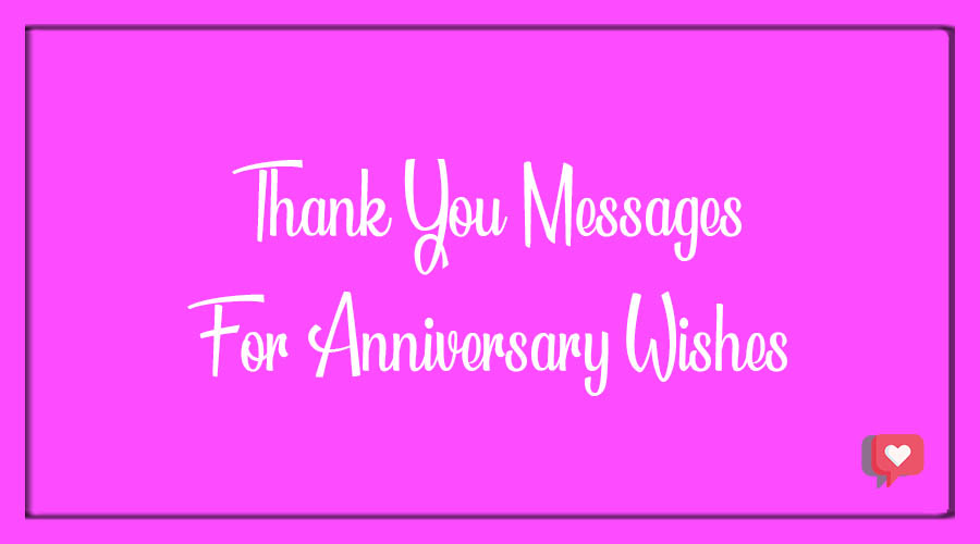 Best 25+ Thank You Messages for Anniversary Wishes - BdayWishesMsg