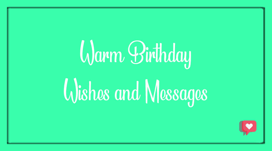 Warm Birthday Wishes